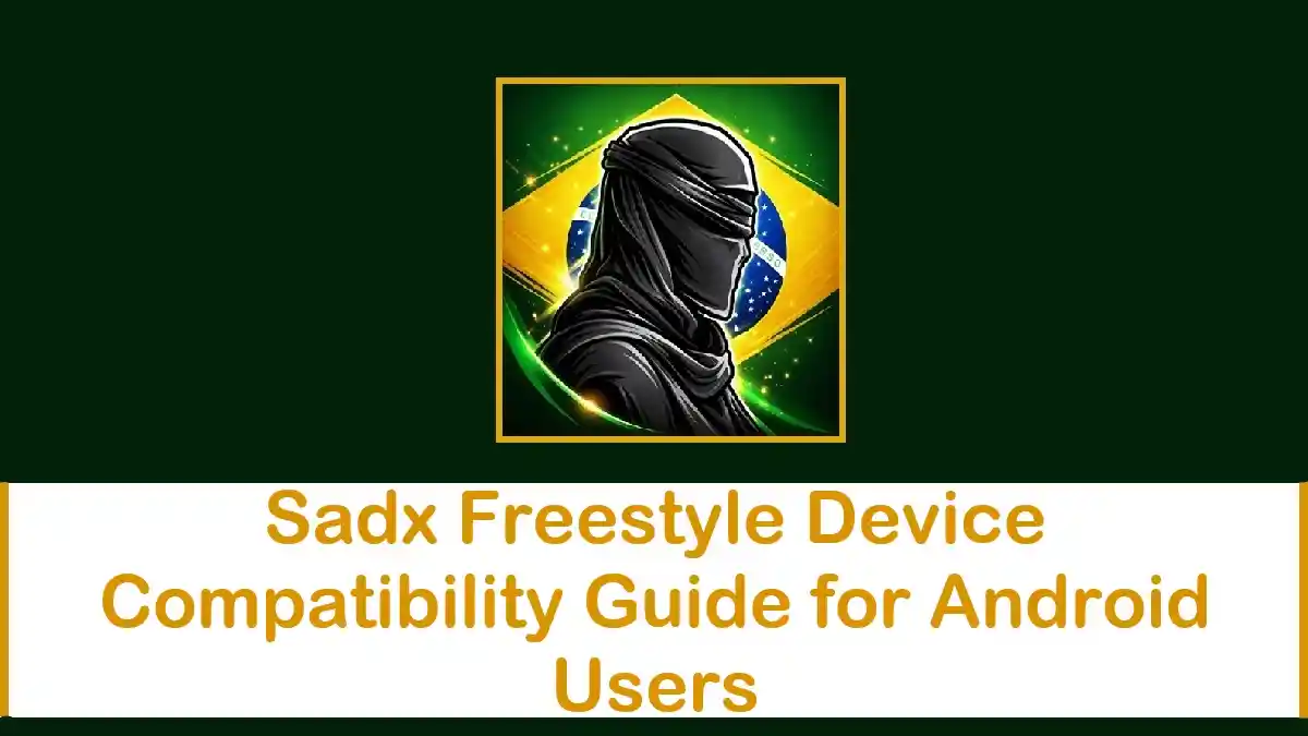 Sadx Freestyle Device Compatibility Guide for Android Users